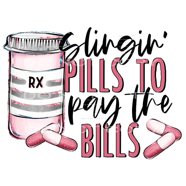Slingin Pills To Pay The Bills Prescription Bottle 
