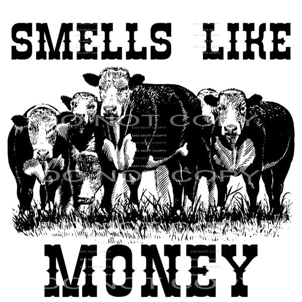 Smells Like Money cows # 7731 Sublimation transfers - Heat