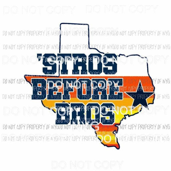 Stros Before Bros Houston Astros state Sublimation transfers Heat Transfer