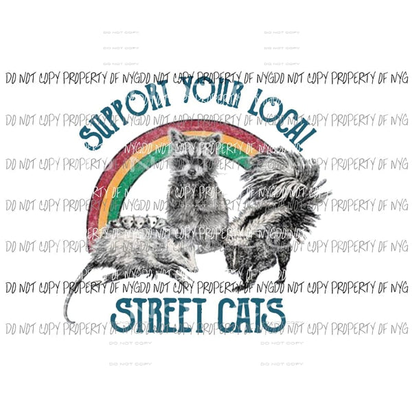 Support your Local Street Cats # 3 Sublimation transfers Heat Transfer