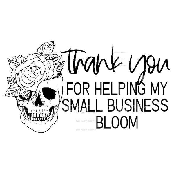 Thank You For Helping My Small Business Bloom Skull Flower 