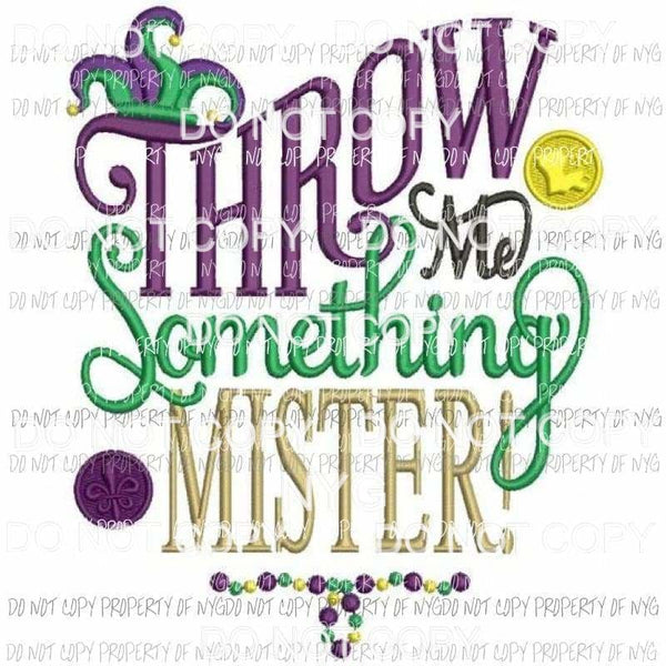 Throw Me Something Mister Mardi Gras beads coins Sublimation transfers Heat Transfer