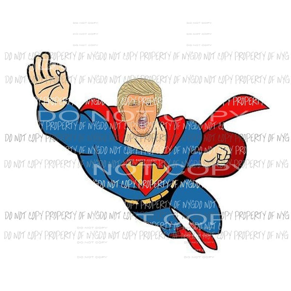 Trump superman Sublimation transfers Heat Transfer