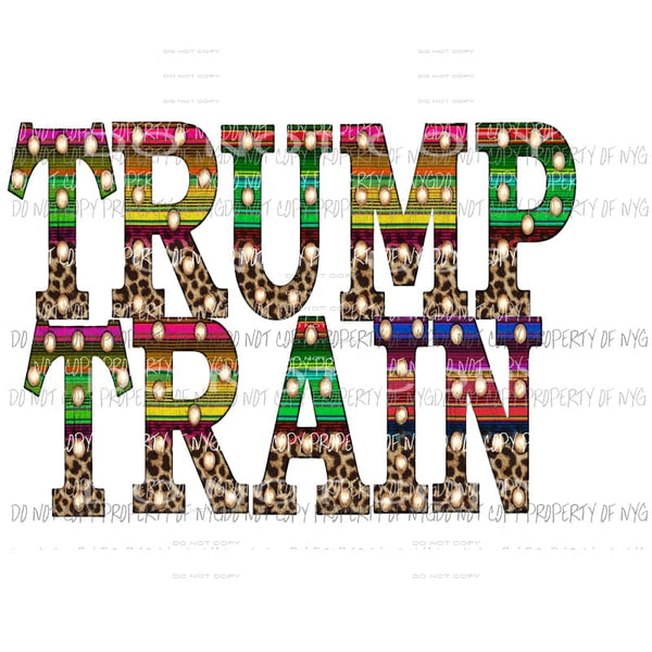 Trump Train # 4 Sublimation transfers Heat Transfer