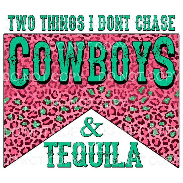 Two Things I Don’t Chase Cowboys And Tequila Pink Leopard 