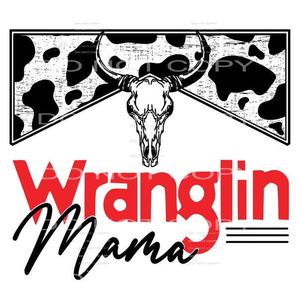 Wranglin Mama Bull Skull Cowhide #2464 Sublimation transfers