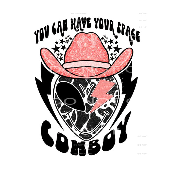 you can have your space cowboy # 12024 Sublimation transfers
