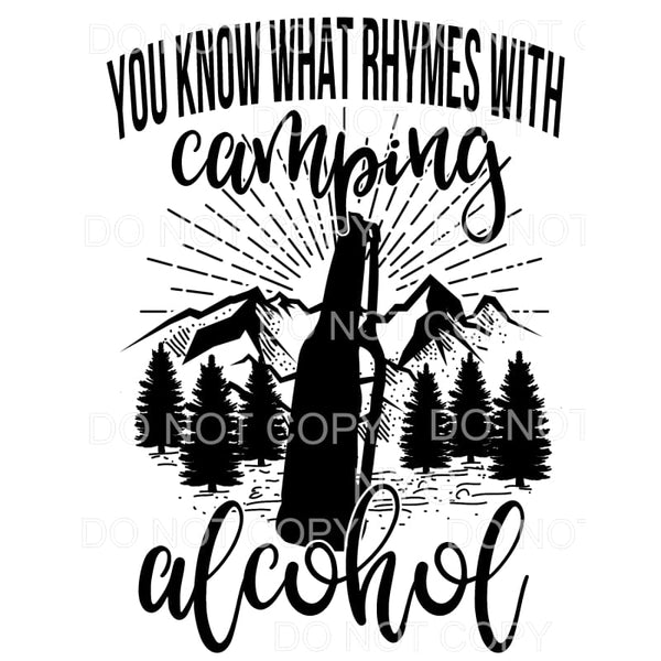 You Know What Rhymes With Camping Alcohol Mountains Trees 