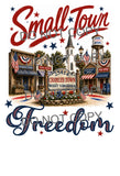 Custom SMALL TOWN FREEDOM in notes let me know town state and zip code  | Ready-to-Press Sublimation Heat Transfer