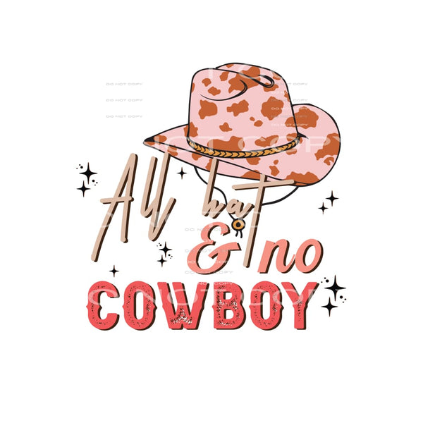 All hat and no cowboy # 253 Sublimation transfers - Heat