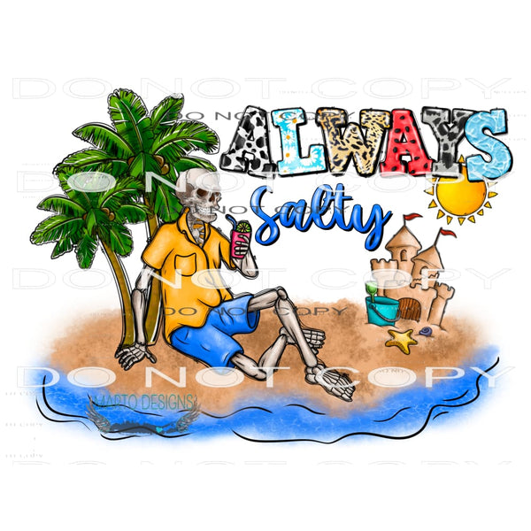 Always Salty #10451 Sublimation transfers - Heat Transfer