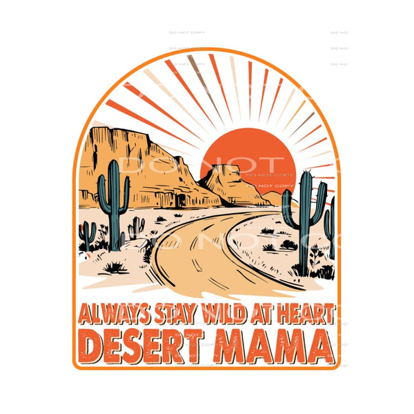 Always stay wild at heart # 287 Sublimation transfer - Heat