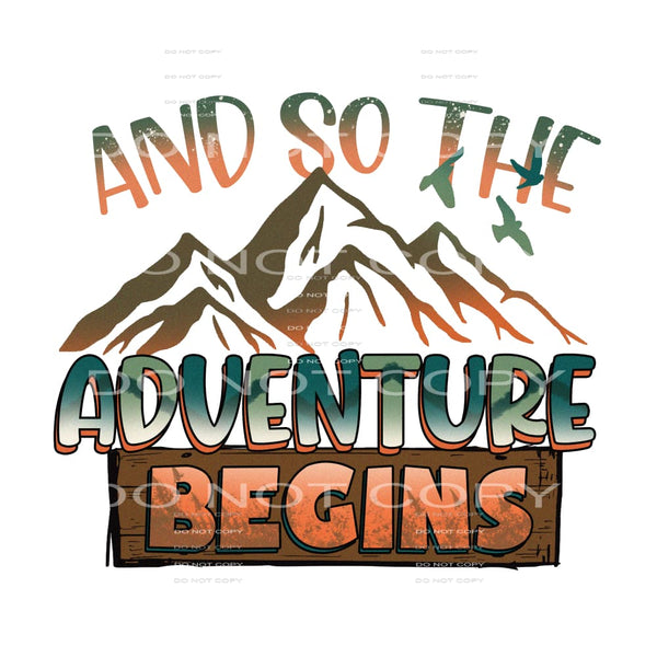 And So The Adventure Begins #5200 Sublimation transfers -