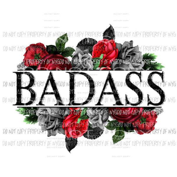 Bad Ass floral grey red roses Sublimation transfers Heat Transfer