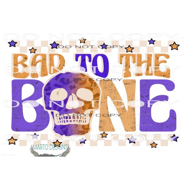 Bad To The Bone #6340 Sublimation transfers - Heat Transfer