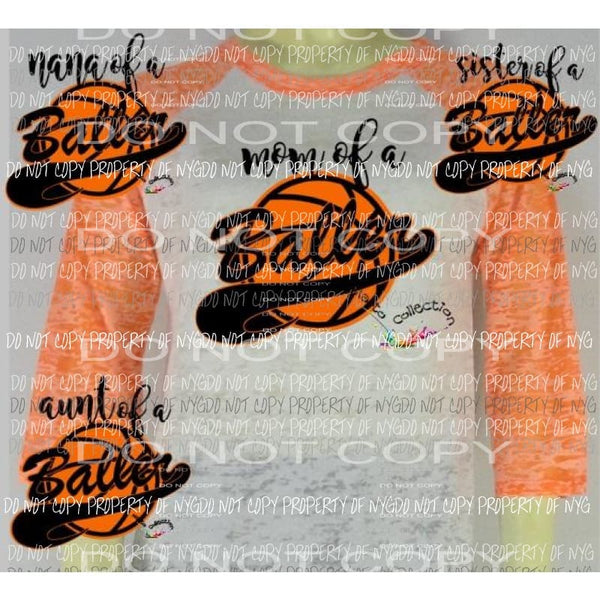 Baller basketball mom - aunt - sister - nana sublimation transfer Heat Transfer
