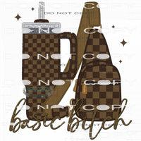 Basic Bitch #7661 Sublimation transfer - Heat Transfer
