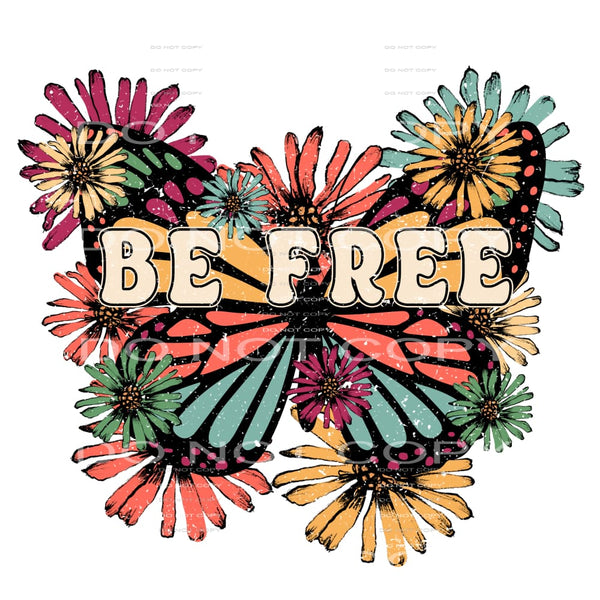 Be Free #4626 Sublimation transfers - Heat Transfer Graphic