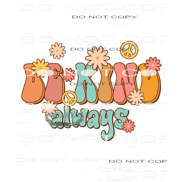Be Kind Always #11061 Sublimation transfers - Heat Transfer