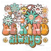 Be Kind Always #11071 Sublimation transfers - Heat Transfer
