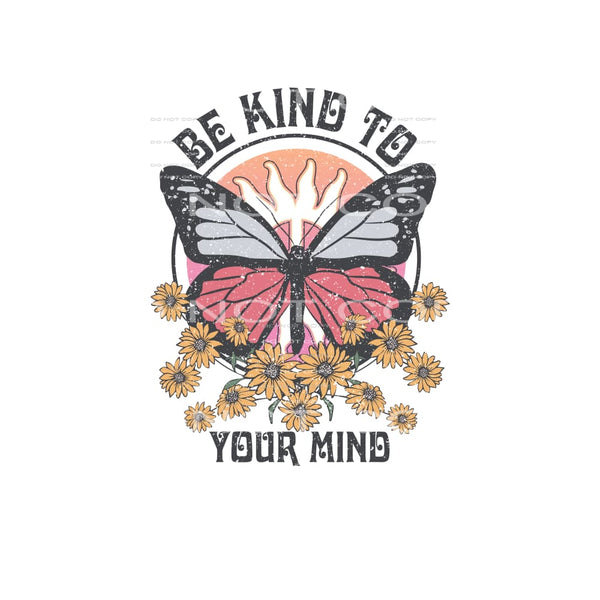 Be Kind To Your Mind #4899 Sublimation transfers - Heat