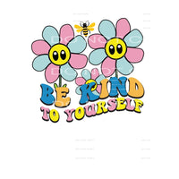 Be Kind To Yourself #5214 Sublimation transfers - Heat
