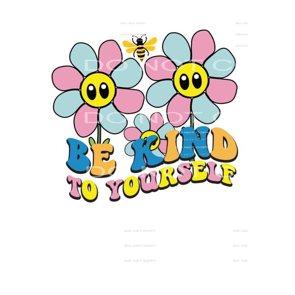 Be Kind To Yourself #5214 Sublimation transfers - Heat
