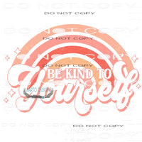Be Kind To Yourself #9849 Sublimation transfers - Heat