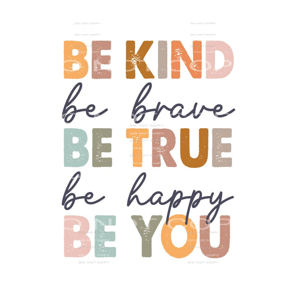 Be Kind Be True Be You #5522 Sublimation transfers - Heat