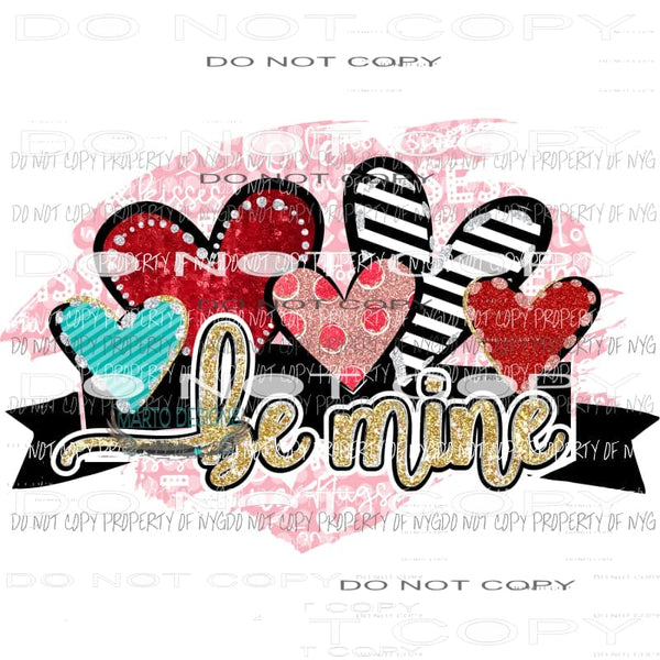 Be Mine 3 Sublimation transfers Heat Transfer