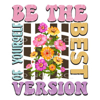 Be The Best Version Of Myself #5290 Sublimation transfers -