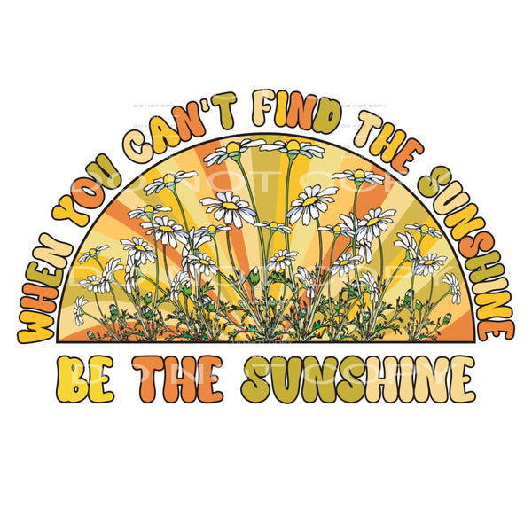 Be The Sunshine #4846 Sublimation transfers - Heat Transfer