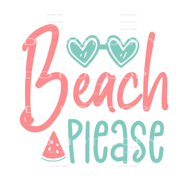 Beach Please #5081 Sublimation transfers - Heat Transfer