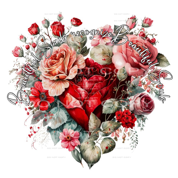Beautiful souls recognize beautiful souls # 792 Sublimation