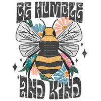 Bee humble and kind # 914 Sublimation transfers - Heat