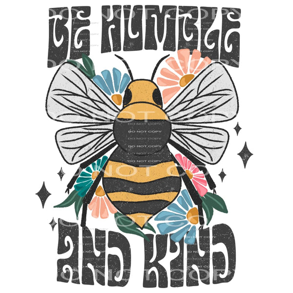 Bee humble and kind # 914 Sublimation transfers - Heat