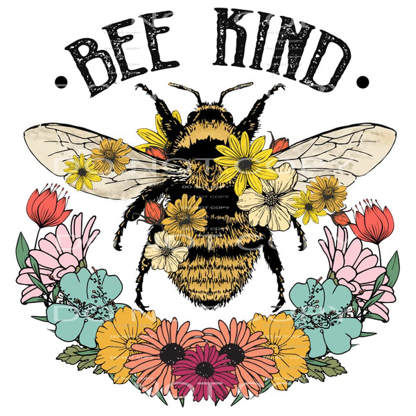 Bee Kind #4628 Sublimation transfers - Heat Transfer Graphic