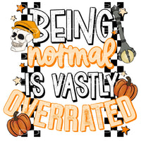 Being Normal Is Vastly Overrated #6062 Sublimation transfers