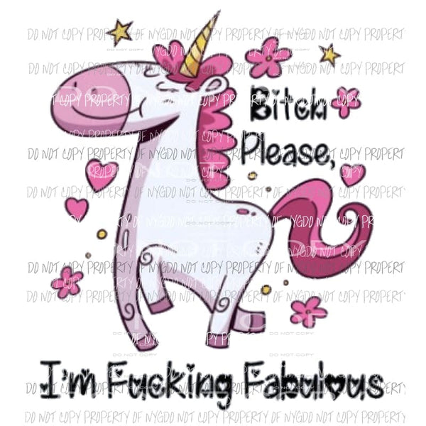 Bitch Please Unicorn Sublimation transfers Heat Transfer