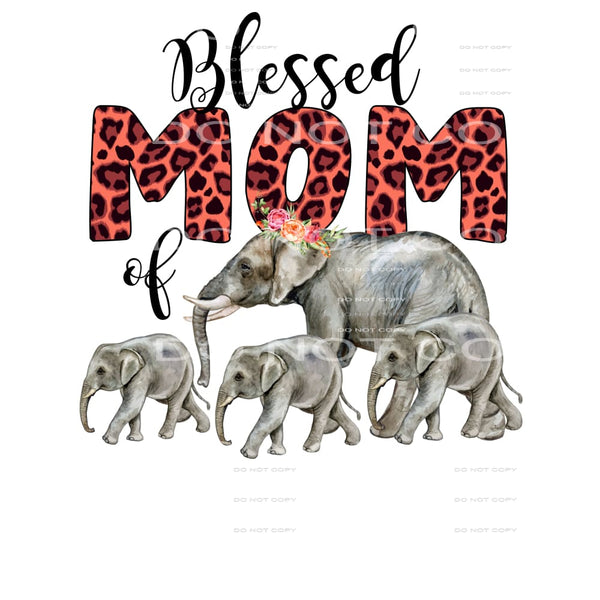 Blessed Mom Of Elephants #5713 Sublimation transfers - Heat