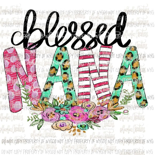 Blessed Nana Hand Drawn Sublimation transfers Heat Transfer