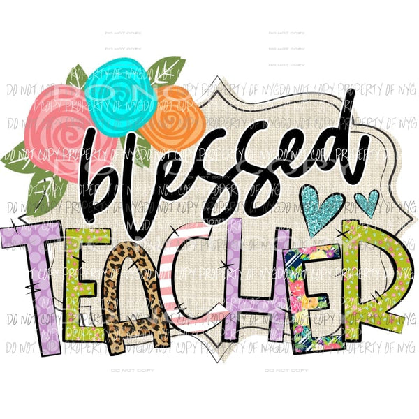 Blessed Teacher # 3 Sublimation transfers Heat Transfer