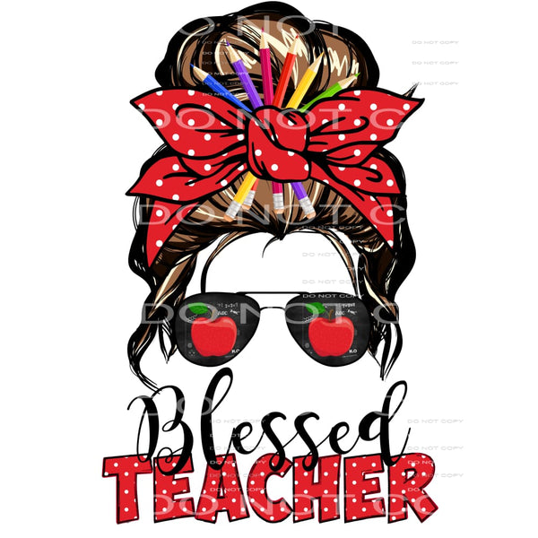 Blessed Teacher #5714 Sublimation transfers - Heat Transfer