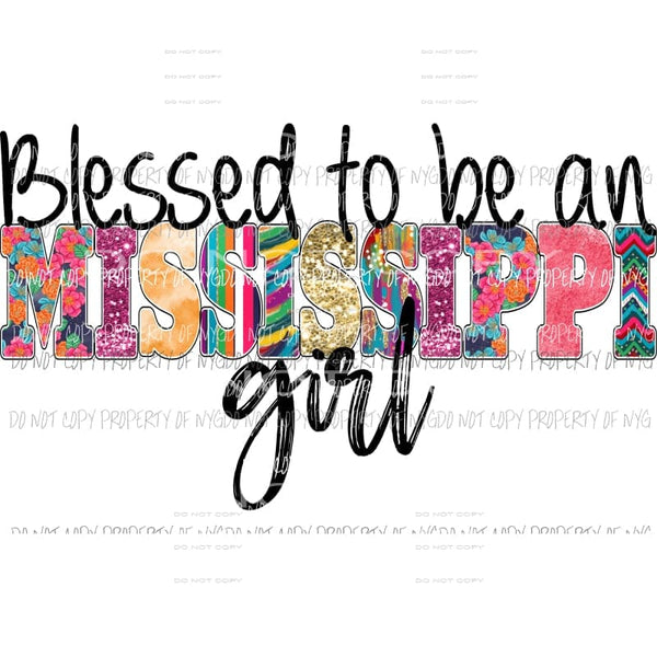 Blessed to be an Mississippi Girl multi print boho Sublimation transfers Heat Transfer