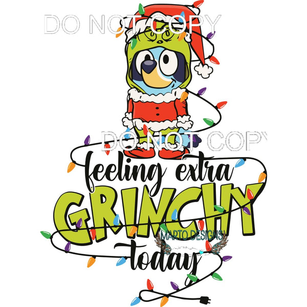 Bluey Feeling Extra Grinchy Today #280 Sublimation