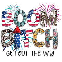 Boom Bitch Get Out Of The Way #5309 Sublimation transfers -