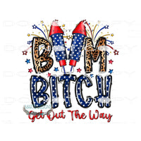 Boom Bitch Get Out The Way #10874 Sublimation transfer