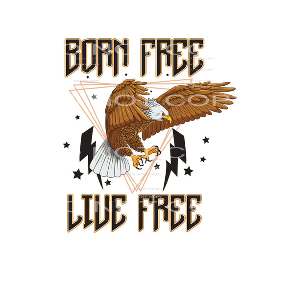 Born Free Live Free #4972 Sublimation transfers - Heat