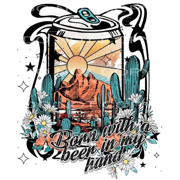 Born with a beer in my hand # 199 Sublimation transfers -