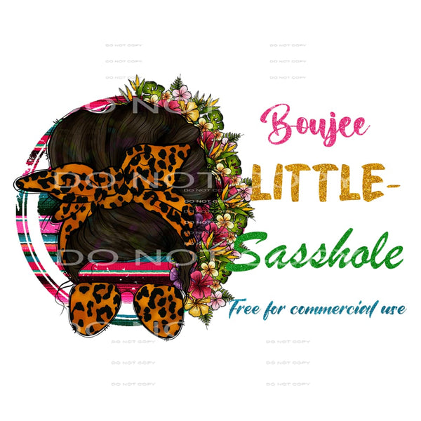 Boujee little sasshole # 635 Sublimation transfers - Heat